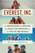 Everest, Inc. - The Renegades and Rogues Who Built an Industry at the Top of the World