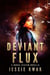 Deviant Flux - Durga System Series, #3