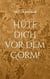 Hüte dich vor dem Gorm! - Eine Geschichte, geschrieben und illustriert von Detlef Welker