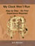 My Clock Won?t Run, Step by Step No Prior Experience Required - Clock Repair you can Follow Along