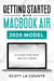 Getting Started With MacBook Air (2020 Model): A Guide For New MacOS Users