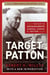 Target Patton - The Plot to Assassinate General George S. Patton