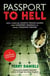 Passport to Hell - How I Survived Sadistic Prison Guards and Hardened Criminals in Spain's Toughest Prisons