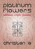 Platinum Flowers