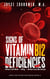 Signs of Vitamin B12 Deficiencies - Food and Nutrition Series