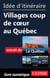 Idée d'itinéraire - Villages coup de coeur au Québec