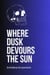 Where Dusk Devours the Sun