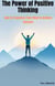 The Power of Positive Thinking How to Transform Your Mind to Achieve Success