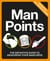 Man Points - The Definitive Guide to Measuring Your Manliness