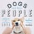 Dogs and Their People - Photos and Stories of Life with a Four-Legged Love