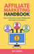 Affiliate Marketing Handbook - How To Become A Super Affiliate And Earn Huge Commissions