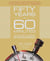 Fifty Years of 60 Minutes - The Inside Story of Television's Most Influential News Broadcast