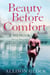 Beauty Before Comfort - A Memoir (Text Only)