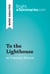 To the Lighthouse by Virginia Woolf (Book Analysis) - Detailed Summary, Analysis and Reading Guide