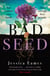 Bad Seed - A chilling, thrilling family drama for fans of Shari Lapena
