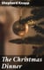 The Christmas Dinner - A Heartwarming Tale of Holiday Gatherings and Family Bonds