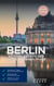 Berlin: 50 Tipps abseits der ausgetretenen Pfade (Reiseführer 2025 2026) - Das kleine Reisebuch