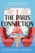 The Paris Connection - Escape to Paris with the funny, romantic and feel-good love story of the year!