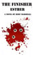 The Finisher Series - Esther - The Finisher Series, #3