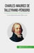 Charles-Maurice de Talleyrand-Périgord - A arte diplomática do diabo coxo
