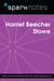 Harriet Beecher Stowe (SparkNotes Biography Guide)