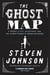 The Ghost Map - A Street, an Epidemic and the Hidden Power of Urban Networks.