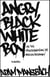 Angry Black White Boy - A Novel