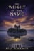 The Weight of Their Name - The Weight of Their Name, #1