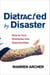 Distracted By Disaster: How To Turn Obstacles Into Opportunities
