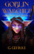 Goblin War Chief - Goblin Reign, #4