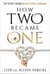 How Two Became One