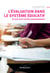 L'évaluation dans le système éducatif - Ce que vaut notre enseignement
