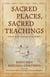 Sacred Places, Sacred Teachings - Following the Footsteps of the Buddha