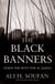 The Black Banners - Inside the Hunt for Al Qaeda