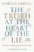 The Truth at the Heart of the Lie - How the Catholic Church Lost Its Soul