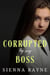 Corrupted By My Boss - Corrupted Angels Standalones, #3