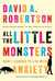 All the Little Monsters - How I Learned to Live with Anxiety