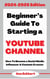 Beginner’s Guide To Starting a YouTube Channel 2024-2025 Edition