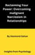 Reclaiming Your Power: Overcoming Malignant Narcissism in Relationships
