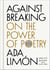 Against Breaking - On the Power of Poetry