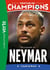 Destins de champions 06 - Une biographie de Neymar