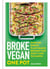 Broke Vegan: One Pot - Over 100 simple plant-based recipes that don't cost the Earth