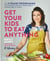 Get Your Kids to Eat Anything - The 5-phase programme to change the way your family thinks about food