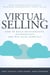Virtual Selling: How to Build Relationships, Differentiate, and Win Sales Remotely