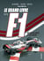Le grand livre de la F1 - 80 ans de bruit et de fureur