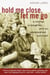 Hold Me Close, Let Me Go - A Mother, a Daughter and an Adolescence Survived
