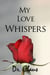 My Love Whispers - My Love Whispers Box Set, #1