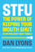 STFU - The Power of Keeping Your Mouth Shut in a World That Won’t Stop Talking