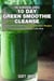 10 Day Green Smoothie Cleanse: 50 New  and Fat Burning Paleo Smoothie Recipes for your Rapid Weight Loss Now - The Blokehead Success Series