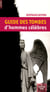 Guide des tombes d'hommes célèbres